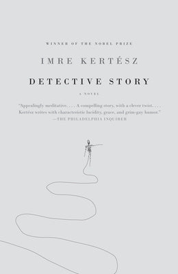 Detective Story by Kertész, Imre