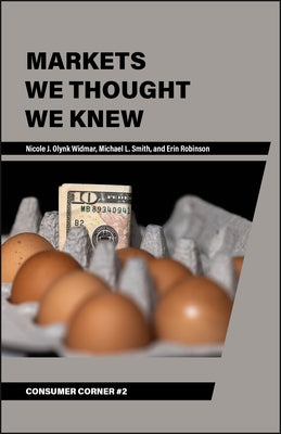 Markets We Thought We Knew by Olynk Widmar, Nicole J.