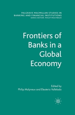 Frontiers of Banks in a Global Economy by Molyneux, Philip