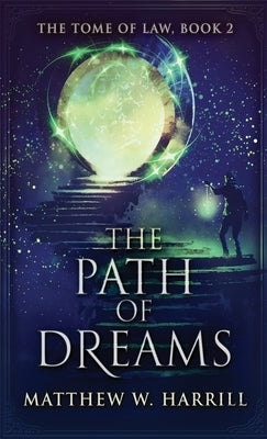 The Path of Dreams by Harrill, Matthew W.