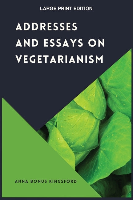 Addresses and Essays on Vegetarianism by Bonus Kingsford, Anna
