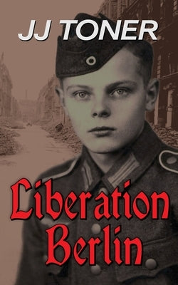 Liberation Berlin by Toner, Jj
