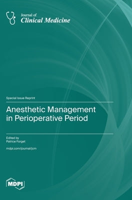Anesthetic Management in Perioperative Period by Forget, Patrice