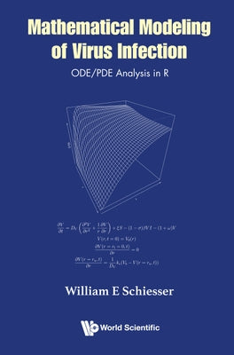 Mathematical Modeling of Virus Infection: Ode/Pde Analysis in R by Schiesser, William E.