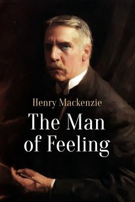 The Man of Feeling by MacKenzie, Henry