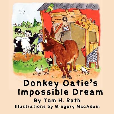 Donkey Oatie's Impossible Dream by Rath, Tom H.