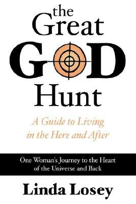 The Great God Hunt: The Workings of the Universe Revealed by Losey, Linda