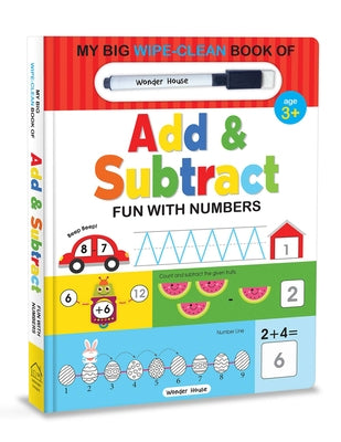 My Big Wipe and Clean Book of Add and Subtract for Kids: Fun with Numbers by Wonder House Books