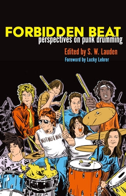 Forbidden Beat: Perspectives on Punk Drumming by Lauden, S. W.