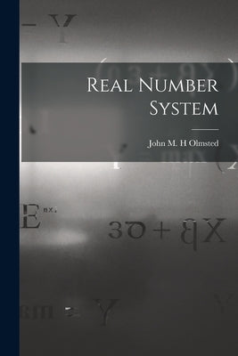 Real Number System by Olmsted, John M. H.