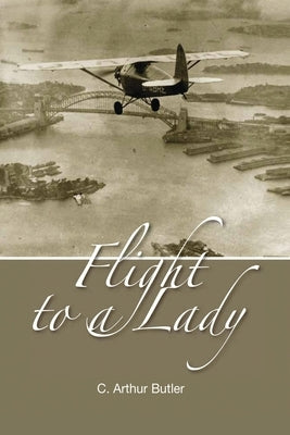 Flight To A Lady by Butler, C. Arthur