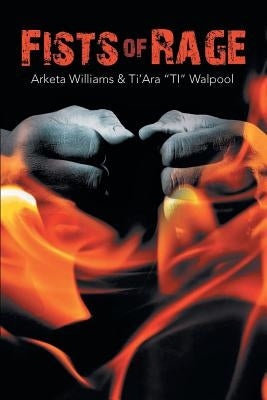 Fists of Rage by Williams, Arketa