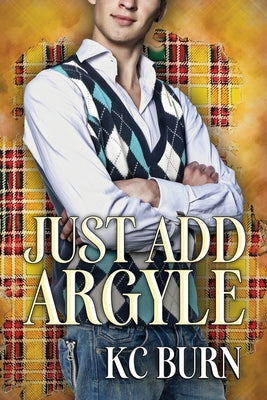 Just Add Argyle by Burn, Kc