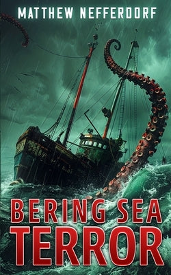 Bering Sea Terror by Nefferdorf, Matthew