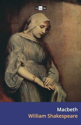 Macbeth: The Tragedy of Macbeth by Shakespeare, William
