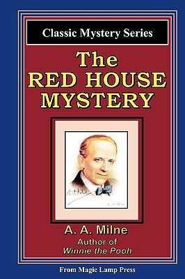 The Red House Mystery: A Magic Lamp Classic Mystery by Milne, A. A.