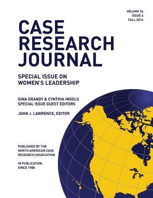 Case Research Journal, 36(4): Special Issue on Women's Leadership by Lawrence, John J.
