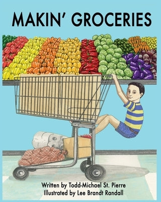Makin' Groceries by St Pierre, Todd-Michael