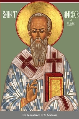 On Repentance by St Ambrose by Monastery, St George