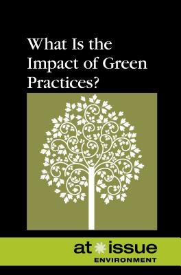 What Is the Impact of Green Practices? by Thompson, Tamara