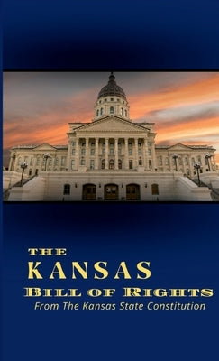 The Kansas Bill of Rights by Bey, Tiano