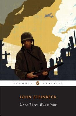 Once There Was a War by Steinbeck, John