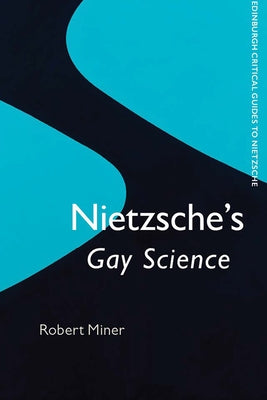 Nietzsche's Gay Science by Miner, Robert