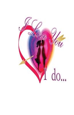 I Love You ... I do !: What it is like Loving a person from more than thirty years by Garvin, Fred