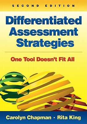 Differentiated Assessment Strategies: One Tool Doesn′t Fit All by Chapman, Carolyn M.