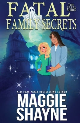 Fatal Family Secrets by Shayne, Maggie