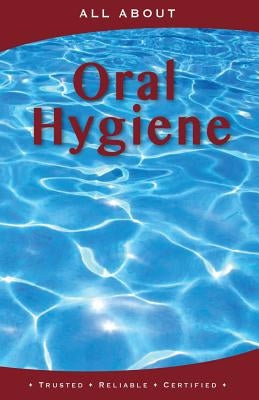 All About Oral Hygiene by Flynn M. B. a., Laura