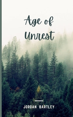 Age of Unrest by Bartley, Jordan