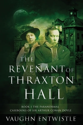 The Revenant of Thraxton Hall by Entwistle, Vaughn