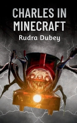 Charles in Minecraft by Rudra Dubey