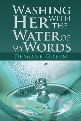 Washing Her with the Water of My Words by Green, Demone