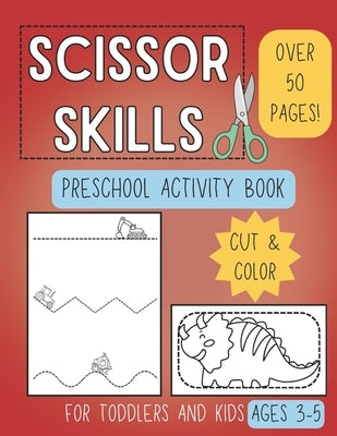 Scissor Skills Preschool Activity Book: Learn to Cut Lines and Shapes Fun Cutting & Coloring Books for Kids Preschool Learning Activities for 3-5 Year by Mountain, Mother