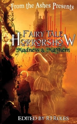 Fairy Tale Horrorshow 2: Madness & Mayhem by Roles, Rj