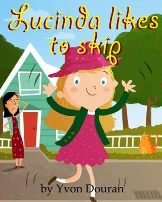 Lucinda Likes To Skip by Douran, Yvon