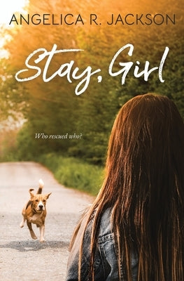 Stay, Girl by Jackson, Angelica R.