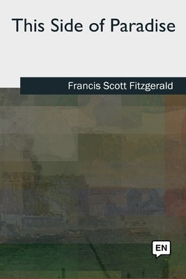 This Side of Paradise by Fitzgerald, F. Scott