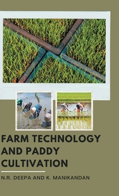 Farm Technology and Paddy Cultivation by Deepa, N. R.