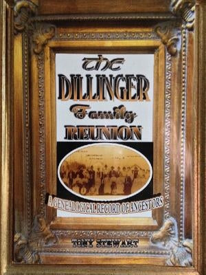 The Dillinger Family Reunion by Stewart, Tony
