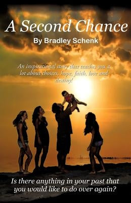 A Second Chance by Schenk, Bradley W.