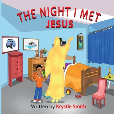 The Night I Met Jesus by Smith, Krystle