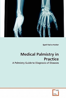 Medical Palmistry in Practice by Fazl-E-Haider, Syed