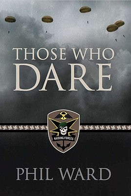 Those Who Dare by Ward, Phil