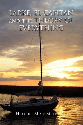 Larke, El Capitan and the Theory of Everything by Macmullan, Hugh
