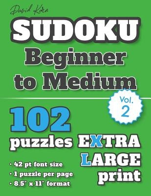 David Karn Sudoku - Beginner to Medium Vol 2: 102 Puzzles, Extra Large Print, 42 pt font size, 1 puzzle per page by Karn, David