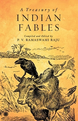 A Treasury of Indian Fables by Raju, P. V. Ramaswami