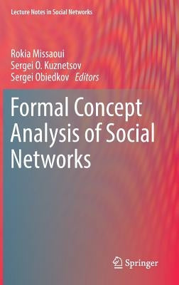 Formal Concept Analysis of Social Networks by Missaoui, Rokia